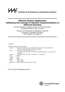 Institute of Architecture of Application Systems  Efficient Pattern Application: Validating the Concept of Solution Implementations in Different Domains Michael Falkenthal, Johanna Barzen, Uwe Breitenbücher,