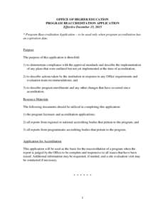 OFFICE OF HIGHER EDUCATION PROGRAM REACCREDITATION APPLICATION Effective December 15, 2015 * Program Reaccreditation Application – to be used only when program accreditation has an expiration date.