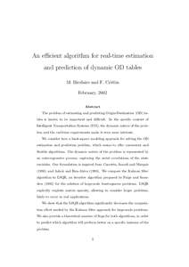 An eﬃcient algorithm for real-time estimation and prediction of dynamic OD tables M. Bierlaire and F. Crittin February, 2002 Abstract The problem of estimating and predicting Origin-Destination (OD) tables is known to 