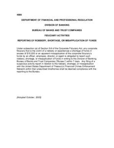 4006 DEPARTMENT OF FINANCIAL AND PROFESSIONAL REGULATION DIVISION OF BANKING BUREAU OF BANKS AND TRUST COMPANIES FIDUCIARY ACTIVITIES REPORTING OF ROBBERY, SHORTAGE, OR MISAPPLICATION OF FUNDS