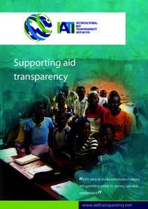 Supporting aid transparency “  IATI aims to make information about