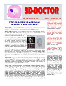 Web: www.3dwww.3d-doctor.com  VECTOR-BASED 3D MODELING, IMAGING & MEASUREMENT 3D-DOCTOR is an advanced 3D modeling, image processing and measurement software for MRI, CT, PET, microscopy, scientific, and industrial imagi