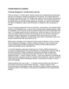 TRANSFORMATIVE LEARNING Teaching Strategies for Transformative Learning Previous articles in Transformative Teacher-Scholar have characterized transformative learning as prompting a change of perspective in the learner. 