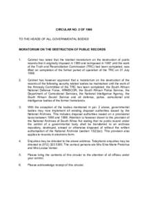 CIRCULAR NO. 2 OF 1998 TO THE HEADS OF ALL GOVERNMENTAL BODIES MORATORIUM ON THE DESTRUCTION OF PUBLIC RECORDS 1.  Cabinet has noted that the blanket moratorium on the destruction of public