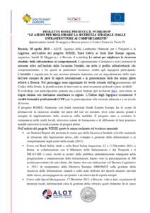 PROGETTO ROSEE PRESENTA IL WORKSHOP “LE AZIONI PER MIGLIORARE LA SICUREZZA STRADALE: DALLE INFRASTRUTTURE AI COMPORTAMENTI” Appuntamento lunedì 26 maggio a Brescia presso il Centro Pastorale Paolo VI Brescia, 28 apr