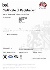 Certificate of Registration QUALITY MANAGEMENT SYSTEM - ISO 9001:2008 This is to certify that: The Stationery Office Parliamentary Press