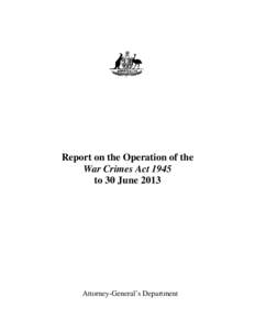Report on the Operation of the War Crimes Act 1945 to June[removed]