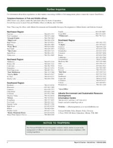 Further Inquiries For information about these regulations or other matters concerning wildlife or fish management, please contact the sources listed below. Telephone Numbers of Fish and Wildlife offices. Office hours var