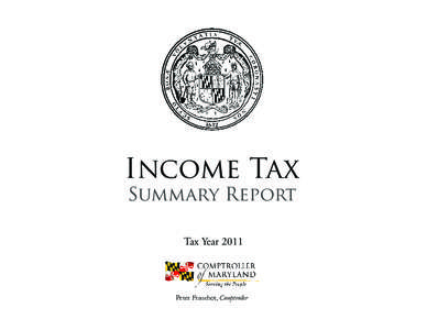 Income Tax Summary Report Tax Year 2011 Peter Franchot, Comptroller