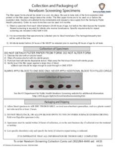 Collection and Packaging of Newborn Screening Specimens The filter paper forms should be stored in a cool, dry place. Be sure to take note of the form expiration date printed on the filter paper margin below the circles.