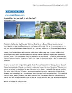 http://www.newinhomes.com/articles/article.jsp?article=658  Ocean Club: Are you ready to join the Club? November 7, 2010  Nestled in the Humber Bay Shores and Mimico Beach area is Ocean Club, a new devel