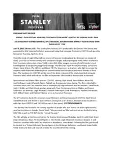 FOR IMMEDIATE RELEASE STANLEY FILM FESTIVAL ANNOUNCES LIONSGATE PREMIERE’S COOTIES AS OPENING NIGHT FILM 2014 VISIONARY AWARD WINNERS, SPECTREVISION, RETURN TO THE STANLEY FILM FESTIVAL WITH THEIR LATEST TITLE April 6,