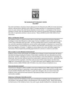 THE MASSACHUSETTS RESILIENCY CENTER FAQ SHEET The Victim and Witness Assistance Board, which governs the Massachusetts Office for Victim Assistance (MOVA), selected Boston Medical Center (BMC) to manage operations of a M