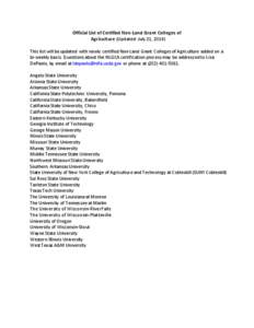 Official List of Certified Non-Land Grant Colleges of Agriculture (Updated: July 21, 2014) This list will be updated with newly certified Non-Land Grant Colleges of Agriculture added on a bi-weekly basis. Questions about