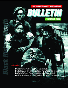 Inside: ● New MSHA “Part 46 Training” ● A Report on the Surface Haulage Seminar ● Fatalities - Coal and Metal/Nonmetal ● Black History: Early Black Labor Leaders