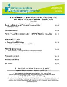ENVIRONMENTAL MANAGEMENT POLICY COMMITTEE January 8, [removed]INDU Ranger Training Room AGENDA Call to Order and Pledge of Allegiance