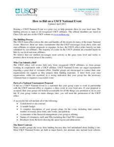 How to Bid on a USCF National Event Updated April 2013 Hosting a USCF National Event is a great way to help promote chess in your local area. The bidding process is open to all recognized USCF affiliates. The official de