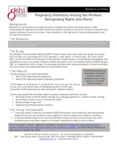 Research-to-Policy  Pregnancy Intentions Among Sex Workers: Recognising Rights and Wants Background Research on sex workers has largely focused on disease prevention and transmission, while