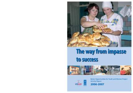 Better Opportunities for Youth and Women Project Activity Report[removed]  THE WAY FROM IMPASSE TO SUCCESS