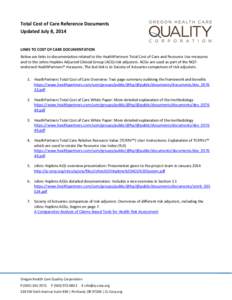 Total Cost of Care Reference Documents Updated July 8, 2014 LINKS TO COST OF CARE DOCUMENTATION Below are links to documentation related to the HealthPartners Total Cost of Care and Resource Use measures and to the Johns