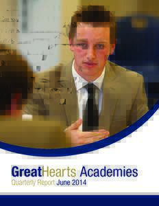 GreatHearts Academies Quarterly Report June 2014 Academy & Staff Contact Information Academies Veritas Preparatory Academy