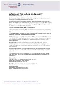 Afternoon Tea to help end poverty Monday 14th October 2013 On Wednesday, October 16, Micah Projects will be holding a community afternoon tea at 2.30pm for Anti-Poverty Week and World Food Day. The West End based not-for