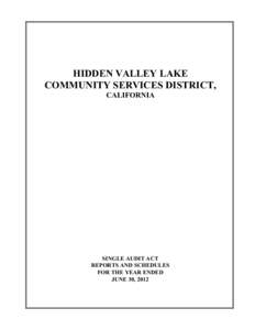 HIDDEN VALLEY LAKE COMMUNITY SERVICES DISTRICT, CALIFORNIA SINGLE AUDIT ACT REPORTS AND SCHEDULES