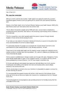 Media Release Date: 29 April 2011 Flu vaccine reminder With just a month until the start of winter, health experts are urging the community to protect themselves against influenza (the flu) by getting the flu vaccine fro