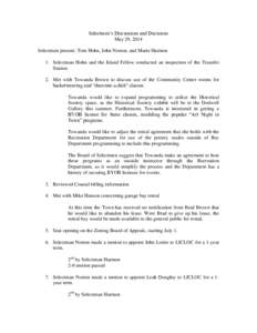 Selectmen’s Discussions and Decisions May 29, 2014 Selectmen present: Tom Hohn, John Norton, and Marie Harmon 1. Selectman Hohn and the Island Fellow conducted an inspection of the Transfer Station. 2. Met with Towanda