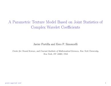 A Parametric Texture Model Based on Joint Statistics of Complex Wavelet Coecients Javier Portilla and Eero P. Simoncelli Center for Neural Science, and Courant Institute of Mathematical Sciences, New York University, Ne