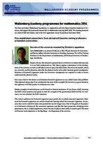 WALLENBERG ACADEMY PROGRAMMES POPUL AR SCIENCE BACKGROUND Wallenberg Academy programmes for mathematics 2014 The Knut and Alice Wallenberg Foundation, in cooperation with the Royal Swedish Academy of Sciences, will suppo