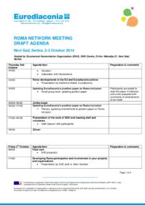 ROMA NETWORK MEETING DRAFT AGENDA Novi Sad, Serbia, 2-3 October 2014 Hosted by Ecumenical Humanitarian Organization (EHO), EHO Centre, Ćirila i Metodija 21, Novi Sad, Serbia Thursday 2nd