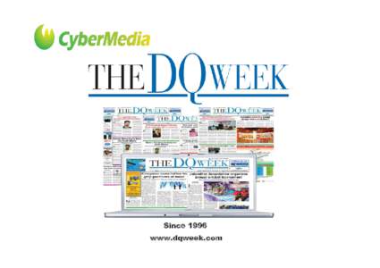 Since 1996 www.dqweek.com ABOUT US • Weekly IT Channel Newsletter