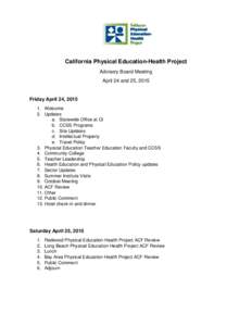 California Physical Education-Health Project Advisory Board Meeting April 24 and 25, 2015 Friday April 24, Welcome