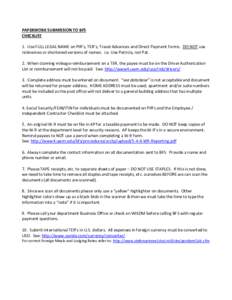 PAPERWORK SUBMISSION TO BFS CHECKLIST 1. Use FULL LEGAL NAME on PIR’s, TER’s, Travel Advances and Direct Payment Forms. DO NOT use nicknames or shortened versions of names. i.e. Use Patricia, not Pat. 2. When claimin