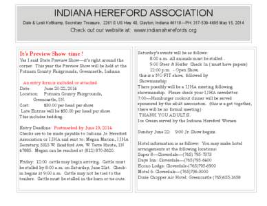 INDIANA HEREFORD ASSOCIATION Dale & Lesli Kottkamp, Secretary Treasure, 2261 E US Hwy 40, Clayton, Indiana 46118—PH: [removed]May 15, 2014 Check out our website at: www.indianaherefords.org  It’s Preview Show tim