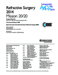 Refractive Surgery 2014 Mission[removed]Program Directors Sonia H Yoo MD and A John Kanellopoulos MD