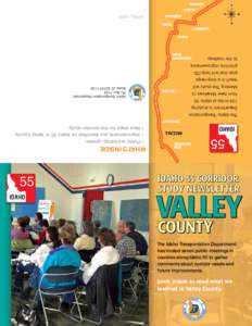 Look inside to read what we learned in Valley County. The Idaho Transportation Department has hosted seven public meetings in counties along Idaho 55 to gather comments about corridor needs and