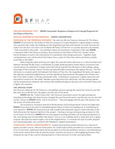 OFFICIAL PROPOSAL TITLE: SFMAP Consortium: Response to Request for Concept Proposals for the Palace of Fine Arts OFFICIAL SPONSOR OF THE PROPOSAL: SFMAP CONSORTIUM OVERVIEW OF THE PROPOSAL FEATURES: The vision by the San