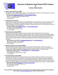 Summary of Montana AmeriCorps*VISTA Projects & Contact Information  Billings - Metro VISTA Project (MVP) Administered by the City of Billings, Billings, Montana. VISTA members serve to reduce the risk of homelessness 