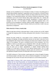 The challenge of the Ethnic diversity management in France By Jamila Alaktif* Diversity can be considered as one of the basis of society. In France, the starting point of diversity being officially recognized in organiza