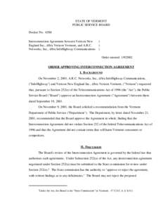 STATE OF VERMONT PUBLIC SERVICE BOARD Docket No[removed]Interconnection Agreement between Verizon New England Inc., d/b/a Verizon Vermont, and A.R.C. Networks, Inc., d/b/a InfoHighway Communications