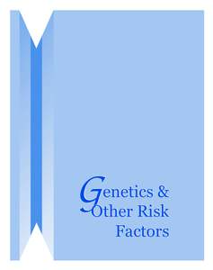 G  enetics & Other Risk Factors