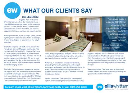 WHAT OUR CLIENTS SAY Danubius Hotel “We never make it easy for EW. We set extremely high