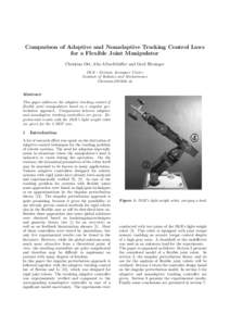 Comparison of Adaptive and Nonadaptive Tracking Control Laws for a Flexible Joint Manipulator Christian Ott, Alin Albu-Sch¨affer and Gerd Hirzinger DLR - German Aerospace Center Institute of Robotics and Mechatronics Ch