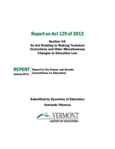 Report on Act 129 of 2012 Section 34: An Act Relating to Making Technical Corrections and Other Miscellaneous Changes to Education Law