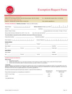 Exemption Request Form Please complete and mail or fax form to CSI: Address: 625, René-Lévesque Blvd West, Suite 400, Montreal (Quebec) H3B 1R2, CANADA Fax:  (Canada & USA) or