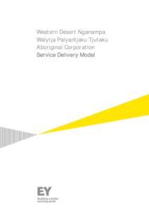 Western Desert Nganampa Walytja Palyantjaku Tjutaku Aboriginal Corporation Service Delivery Model Report