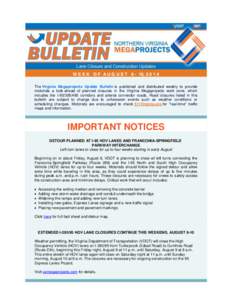 W E E K O F A U G U S T[removed], [removed]The Virginia Megaprojects Update Bulletin is published and distributed weekly to provide motorists a look-ahead of planned closures in the Virginia Megaprojects work zone, which in