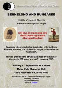 BENNELONG AND BUNGAREE Keith Vincent Smith A Historian in Indigenous People Will give an illustrated talk about these significant